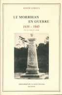 Le Morbihan En Guerre : 1939-1945 (1991) De Roger ; Roger Leroux Leroux - Guerra 1939-45