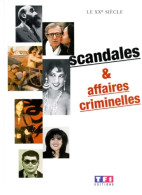 Le XXe Siècle Scandales Et Affaires Criminelle (1999) De Collectif - History