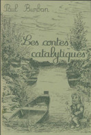 Les Contes Catalytiques (0) De Paul Burban - Sonstige & Ohne Zuordnung