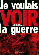 Je Voulais Voir La Guerre (2000) De Isabel Ellsen - Autres & Non Classés