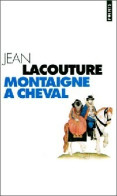 Montaigne à Cheval (1998) De Jean Lacouture - Biografía