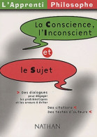 Apprenti Philospohe : La Conscience L'Inconscient Et Le Sujet (2001) De Oscar Brenifier - Psicologia/Filosofia