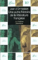 Une Autre Histoire De La Littérature Française : Le Théâtre Classique (2000) De Jean D'Ormesson - Altri & Non Classificati