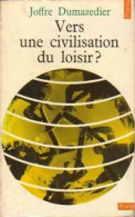 Vers Une Civilisation Du Loisir ? (1972) De Joffre Dumazedier - Sciences
