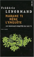 Les Nouvelles Enquêtes Du Juge Ti Tome V : Madame Ti Mène L'enquête (2008) De Frédéric Lenormand - Altri & Non Classificati