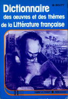 Dictionnaire Des Oeuvres Et Des Thèmes De La Littérature Française (1988) De Michel Bouty - Autres & Non Classés