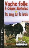 Vache Folle & Crêpes Mortelles / Du Sang De La Lande (2006) De Eric Rondel - Altri & Non Classificati