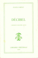 Decibel : Comédie En 4 Actes (1986) De Julien Vartet - Andere & Zonder Classificatie