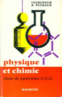 Physique Et Chimie Classe De Quatrième C.E.G. (1966) De M. Legreneur - Scienza