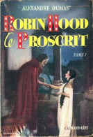 Robin Hood, Le Proscrit Tome I (1952) De Alexandre Dumas - Autres & Non Classés