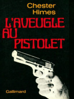 L'aveugle Au Pistolet (1970) De Chester Himes - Otros & Sin Clasificación