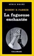 La Fugueuse Enchantée (1982) De Robert B. Parker - Sonstige & Ohne Zuordnung