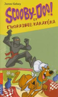 Scooby-doo Tome XV : Scooby Doo Et L'horrible Karatéka (2005) De James Gelsey - Autres & Non Classés