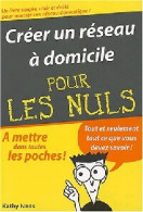 Créer Un Réseau à Domicile Pour Les Nuls (2004) De Kathy Ivens - Informatik
