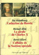 Mémoire De L'histoire : Catherine De Russie / La Girafe De Charles X / L'affaire De La Section S - History