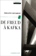 De Freud à Kafka - L'origine En Procès (2001) De Philippe Réfabert - Psychology/Philosophy
