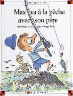 Max Va à La Pêche Avec Son Père (2003) De Dominique De Saint Mars - Autres & Non Classés