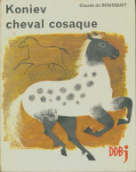 Koniev, Cheval Cosaque (1962) De Claude Du Bousquet - Autres & Non Classés