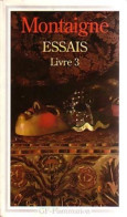 Les Essais Tome III (1994) De Michel De Montaigne - Auteurs Classiques