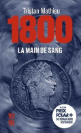 1800. La Main De Sang - 1 (2023) De Monsieur Tristan Mathieu - Autres & Non Classés