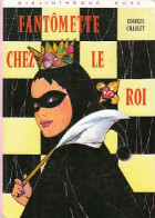 Fantômette Chez Le Roi (1975) De Georges Chaulet - Autres & Non Classés