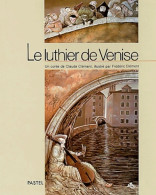 Le Luthier De Venise (1991) De Frédéric Clément - Autres & Non Classés
