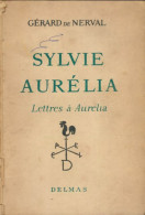 Sylvie / Aurélia (1950) De Gérard De Nerval - Sonstige & Ohne Zuordnung
