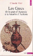 Les Grecs. De La Paix D'Apamée à La Bataille D'Actium, 188-31 Avec JC (9199) De Claude Vial - History