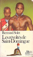 Les Révoltés De Saint-Domingue (1980) De Bertrand Solet - Autres & Non Classés