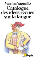 Catalogue Des Idées Reçues Sur La Langue (1988) De Marina Yaguello - Altri & Non Classificati