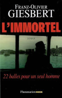 L'immortel (2007) De Franz-Olivier Giesbert - Altri & Non Classificati