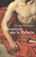 Meurtres Sur Le Palatin (2009) De Cristina Rodriguez - Autres & Non Classés