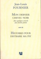 Mon Dernier Cheveu Noir (2009) De Jean-Louis Fournier - Autres & Non Classés