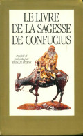 Le Livre De La Sagesse De Confucius (1996) De Kong Zi - Autres & Non Classés