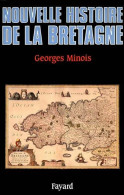 Nouvelle Histoire De La Bretagne (1992) De Georges Minois - Geschiedenis