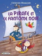 La Pirate Et Le Fantôme Noir (2015) De Christophe Miraucourt - Autres & Non Classés