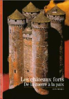 Les Châteaux Forts, De La Guerre à La Paix (1995) De Jean Mesqui - Autres & Non Classés