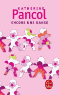 Encore Une Danse (2011) De Katherine Pancol - Autres & Non Classés