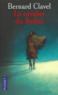 Le Cavalier Du Baïkal (2002) De Bernard Clavel - Autres & Non Classés