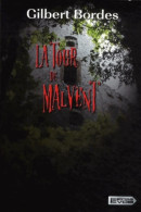 La Tour De Malvent (2013) De Gilbert Bordes - Autres & Non Classés