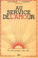 Au Service De L'amour (1946) De J. Carnot - Autres & Non Classés