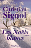 Ce Que Vivent Les Hommes Tome I Les Noëls Blancs (2000) De Christian Signol - Autres & Non Classés