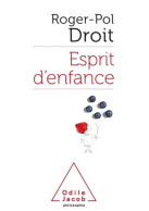 Esprit D'enfance (2017) De Roger-Pol Droit - Psychologie & Philosophie