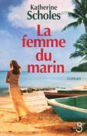 La Femme Du Marin (2007) De Katherine Scholes - Autres & Non Classés