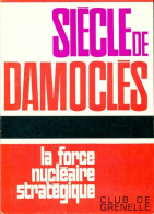 Siècle De Damoclès : La Force Nucléaire Stratégique (1964) De Collectif - Política