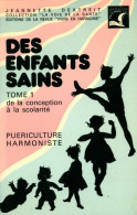 Des Enfants Sains Tome I : De La Conception à La Scolarité (1972) De Jeannette Dextreit - Salud