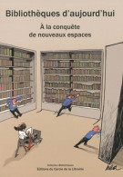 Bibliothèques D'aujourd'hui : A La Conquète De Nouveaux Espaces (2010) De Marie-Françoise Bisbrouck - Sonstige & Ohne Zuordnung