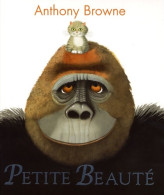 Petite Beauté (2008) De Anthony Browne - Autres & Non Classés