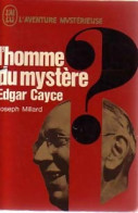 L'homme Du Mystère, Edgar Cayce (1972) De Joseph Millard - Esoterik