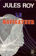 Le Navigateur (1968) De Jules Roy - Autres & Non Classés